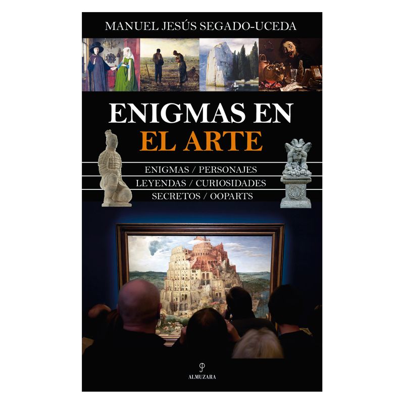 ALMUZARA EDITORIAL - Enigmas En El Arte - Autor(a):  Manuel Jesús Segado Uceda