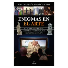 ALMUZARA EDITORIAL - Enigmas En El Arte - Autor(a): Manuel Jesús Segado Uceda