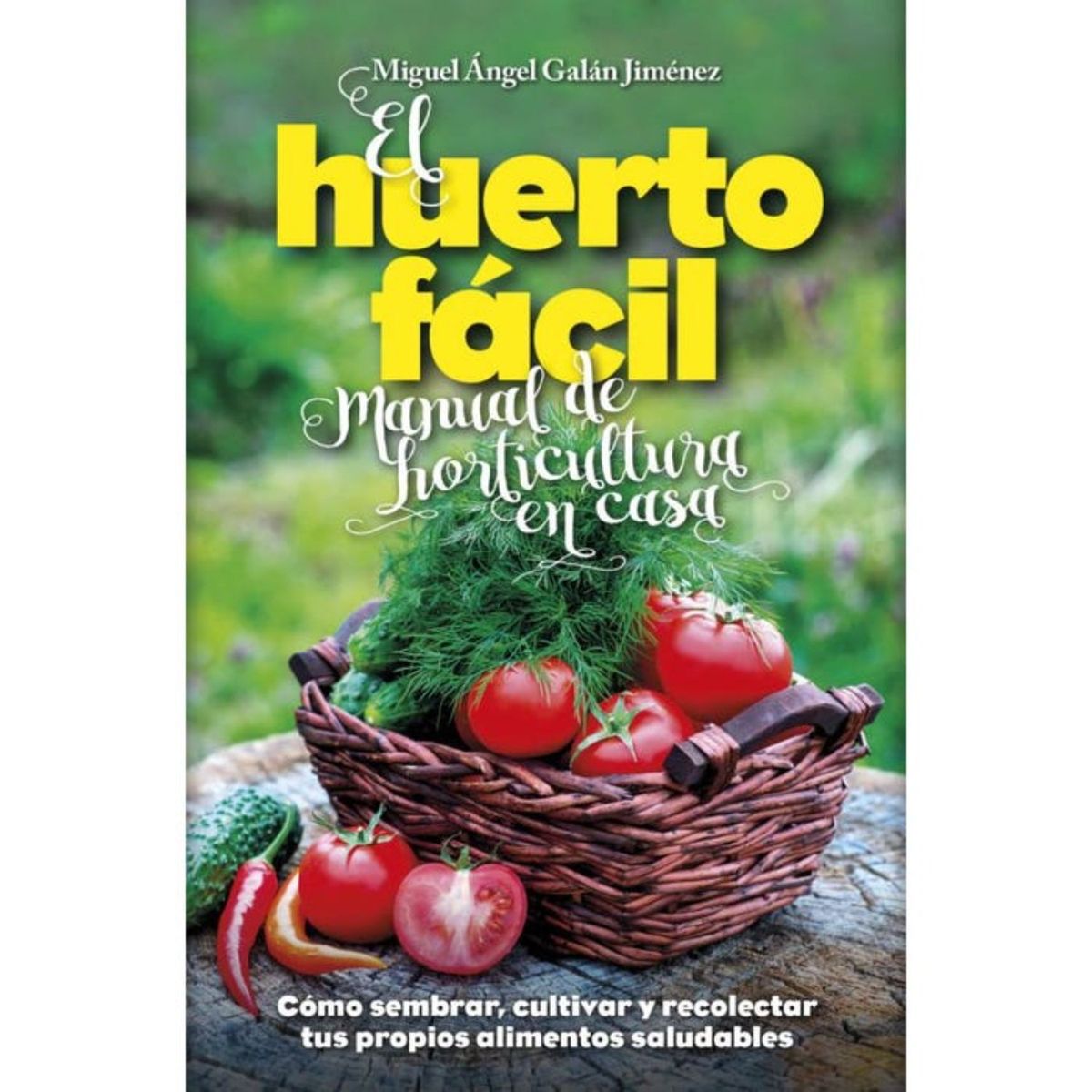 ARCOPRESS - El Huerto Fácil - Autor(a):  Miguel Ángel Galán Jiménez