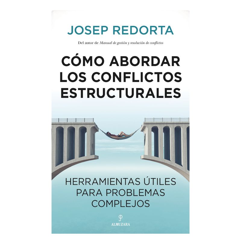 ALMUZARA EDITORIAL - Cómo Abordar Conflictos Estructurales
