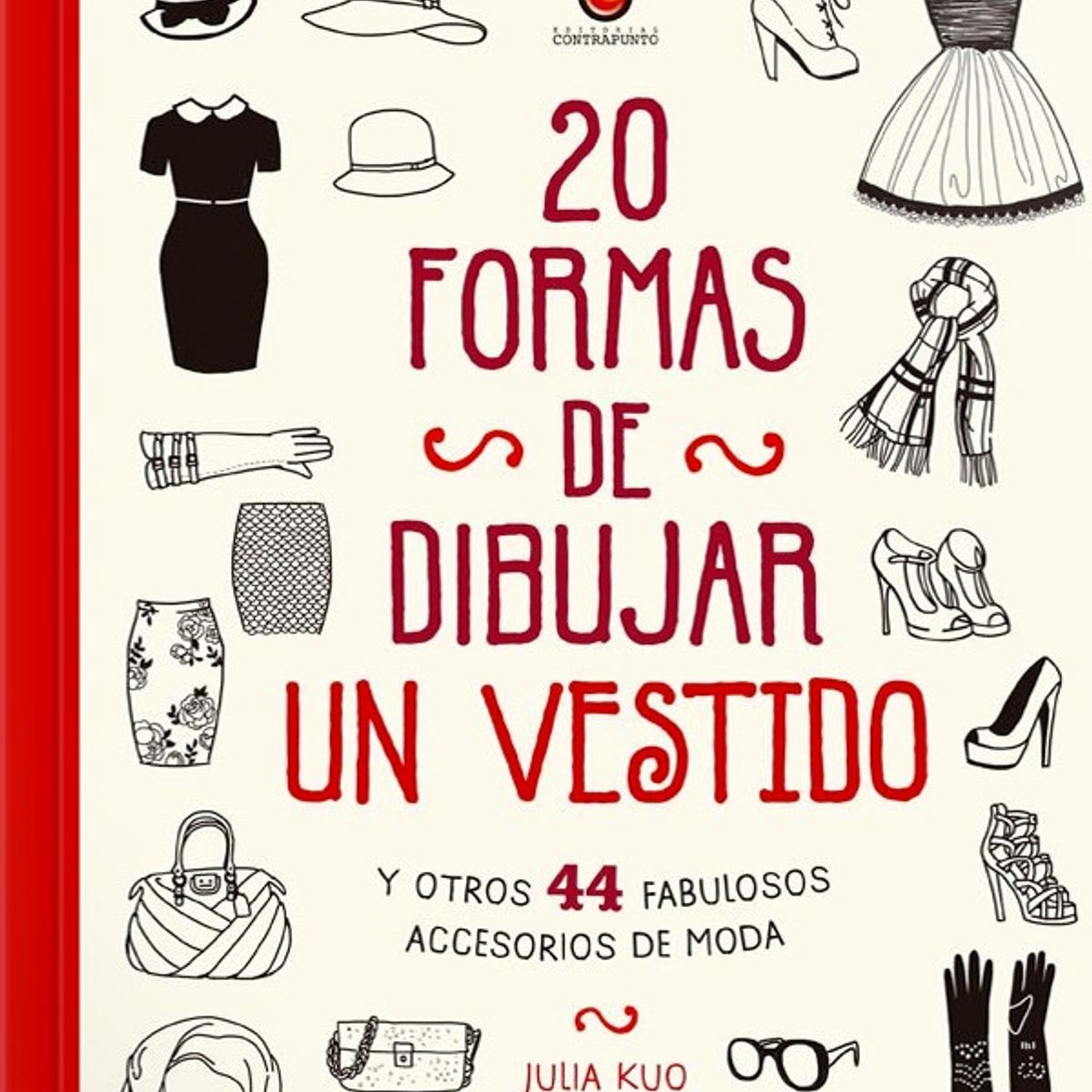 EDITORIAL CONTRAPUNTO - 20 Formas De Dibujar Un Vestido