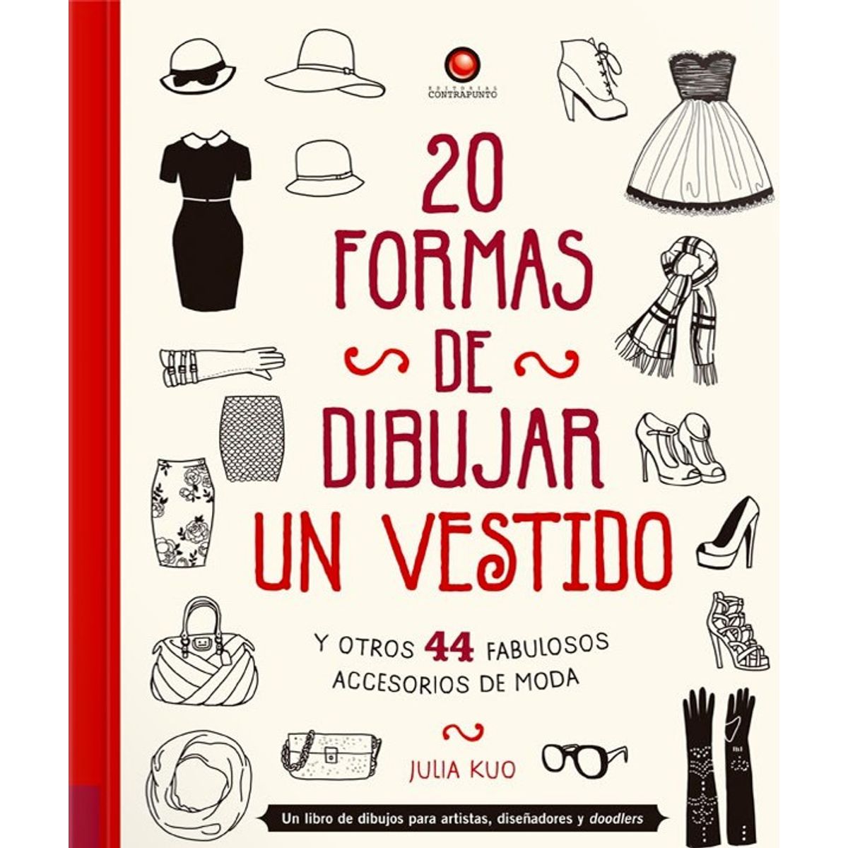 EDITORIAL CONTRAPUNTO - 20 Formas De Dibujar Un Vestido