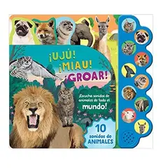 PARRAGON - Libro Sonoro - 10 Sonidos De Animales. ¡Uju! ¡Miau! ¡Groar!.