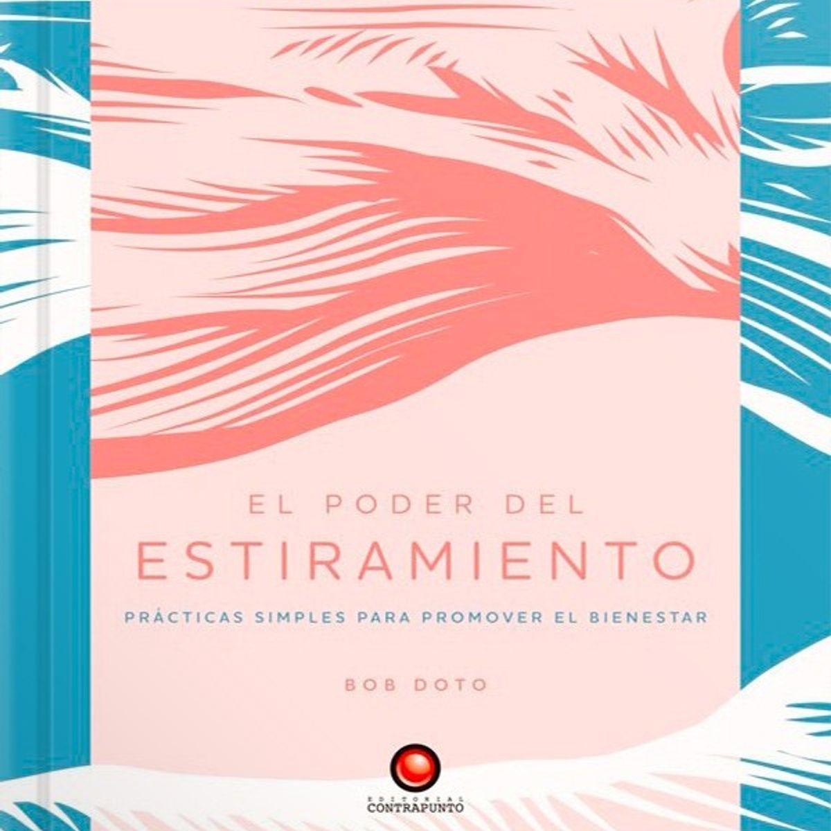 EDITORIAL CONTRAPUNTO - El Poder Del Estiramiento