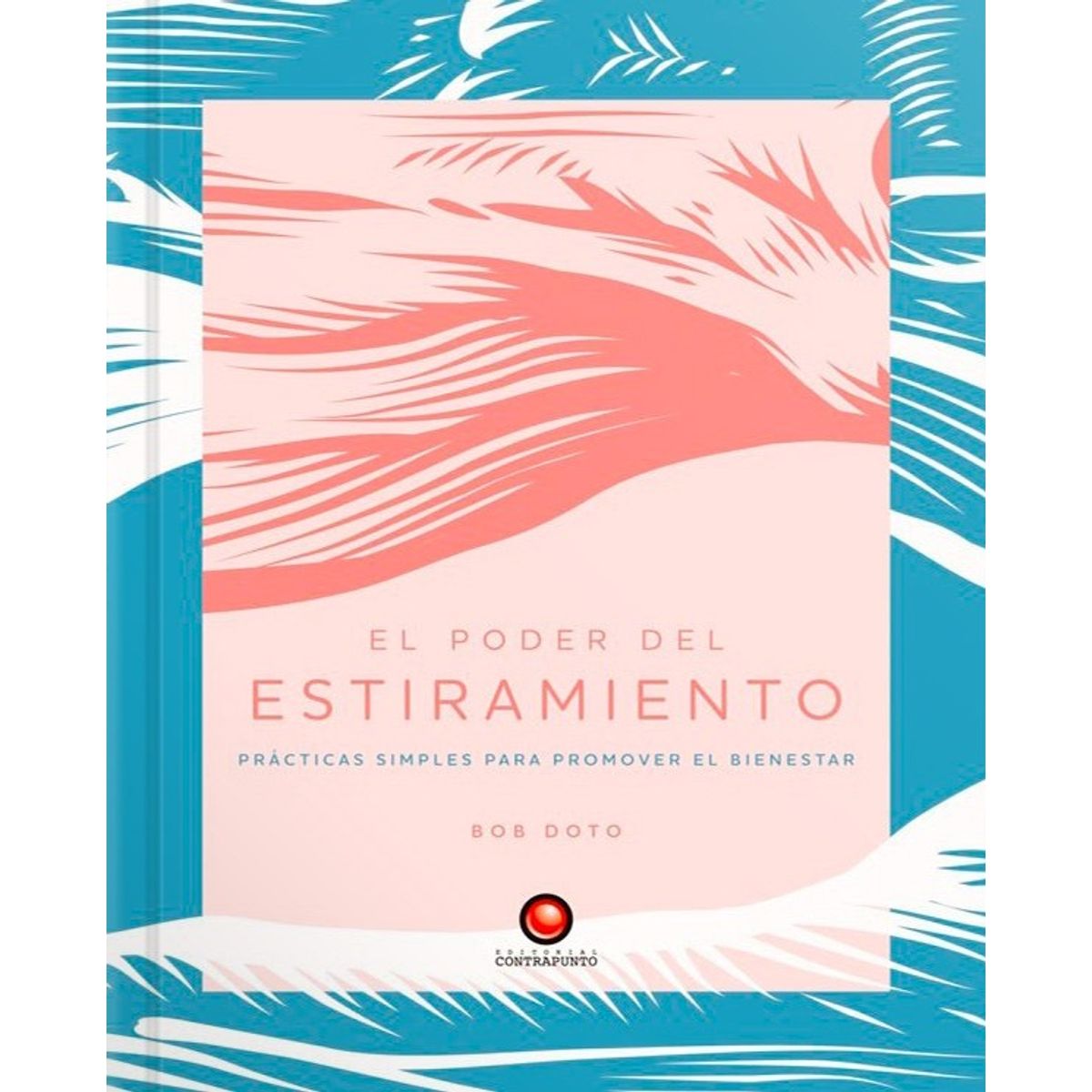 EDITORIAL CONTRAPUNTO - El Poder Del Estiramiento