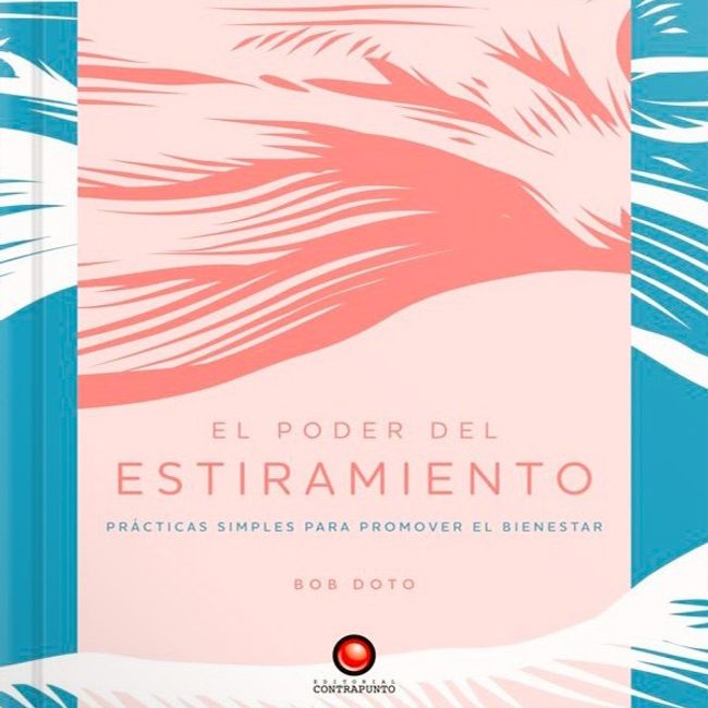 EDITORIAL CONTRAPUNTO - El Poder Del Estiramiento