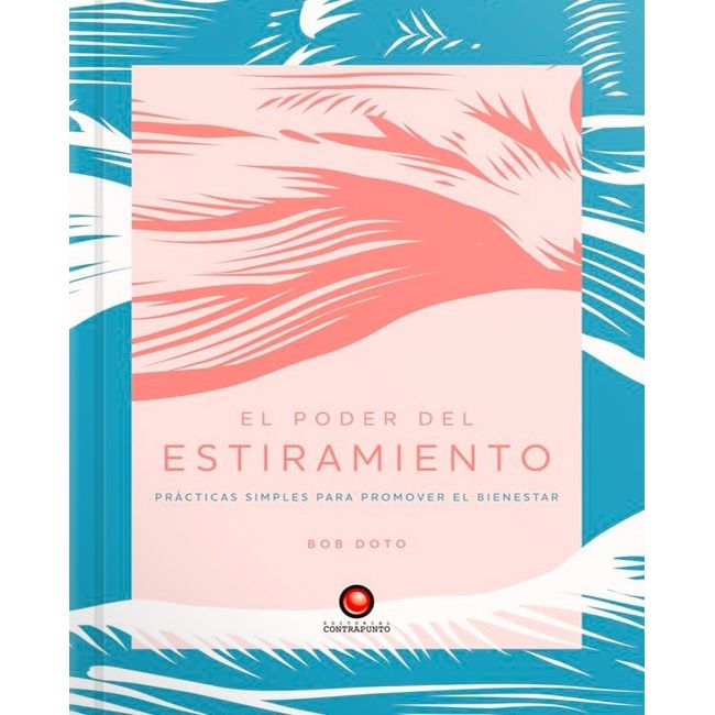 EDITORIAL CONTRAPUNTO - El Poder Del Estiramiento