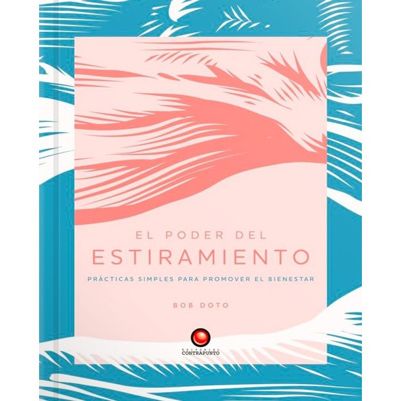 EDITORIAL CONTRAPUNTO - Libro El Poder Del Estiramiento