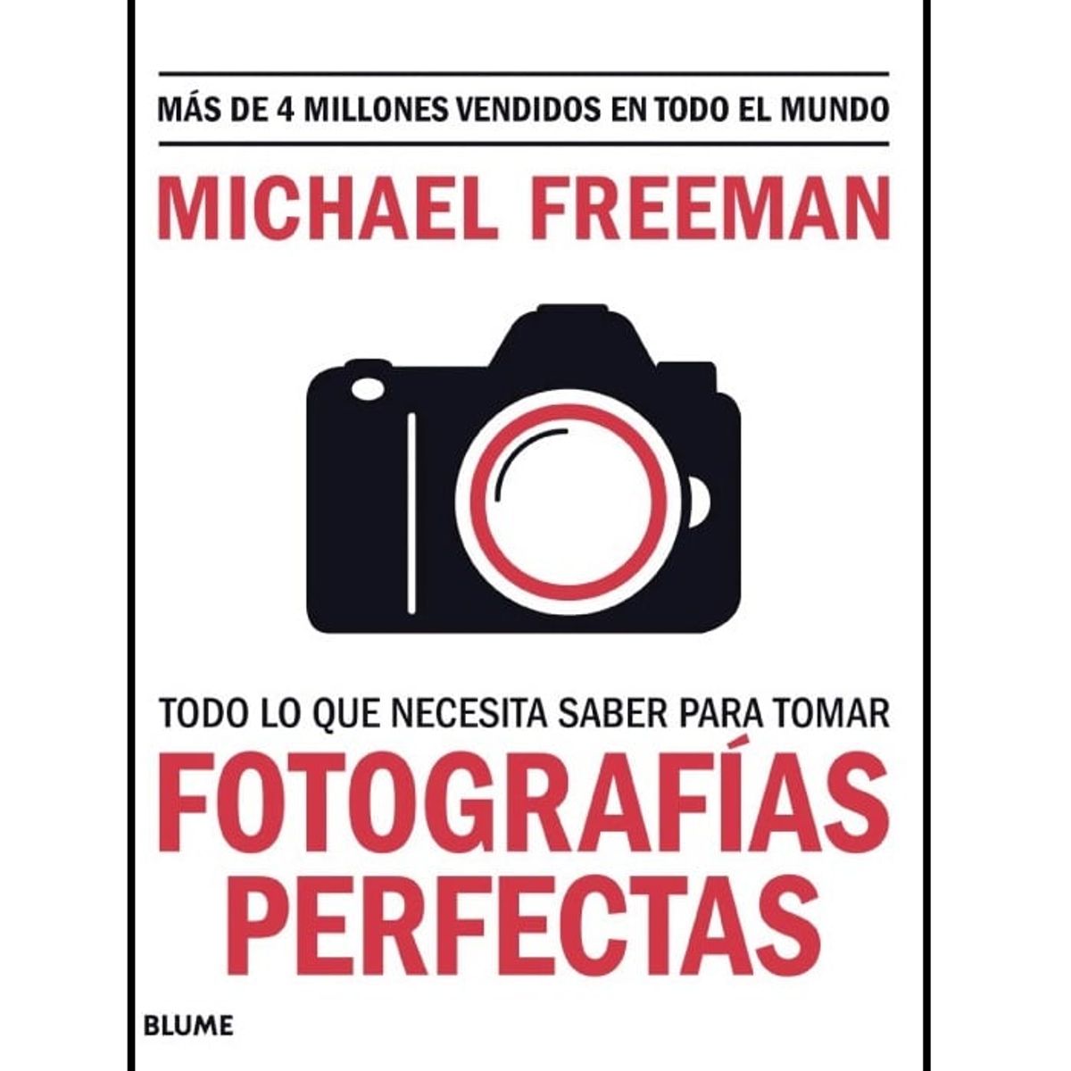 BLUME - Fotografías Perfectas Todo Lo Que Necesita Saber