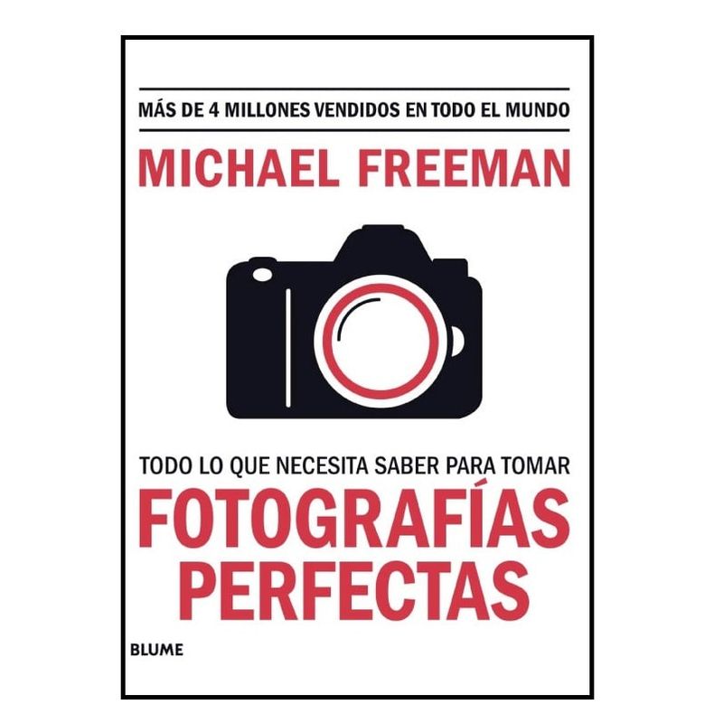 BLUME - Libro Fotografias Perfectas Todo Lo Que Necesita Saber