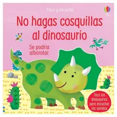 USBORNE - Toco Y Escucho - No Hagas Cosquillas Al Dinosaurio