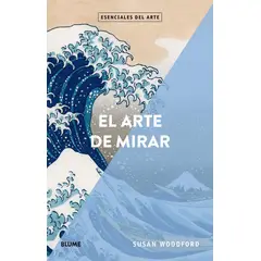 BLUME - Esenciales Del Arte - El Arte De Mirar
