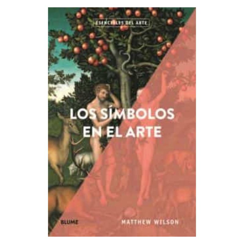 BLUME - Libro Esenciales Del Arte - Los Simbolos En El Arte