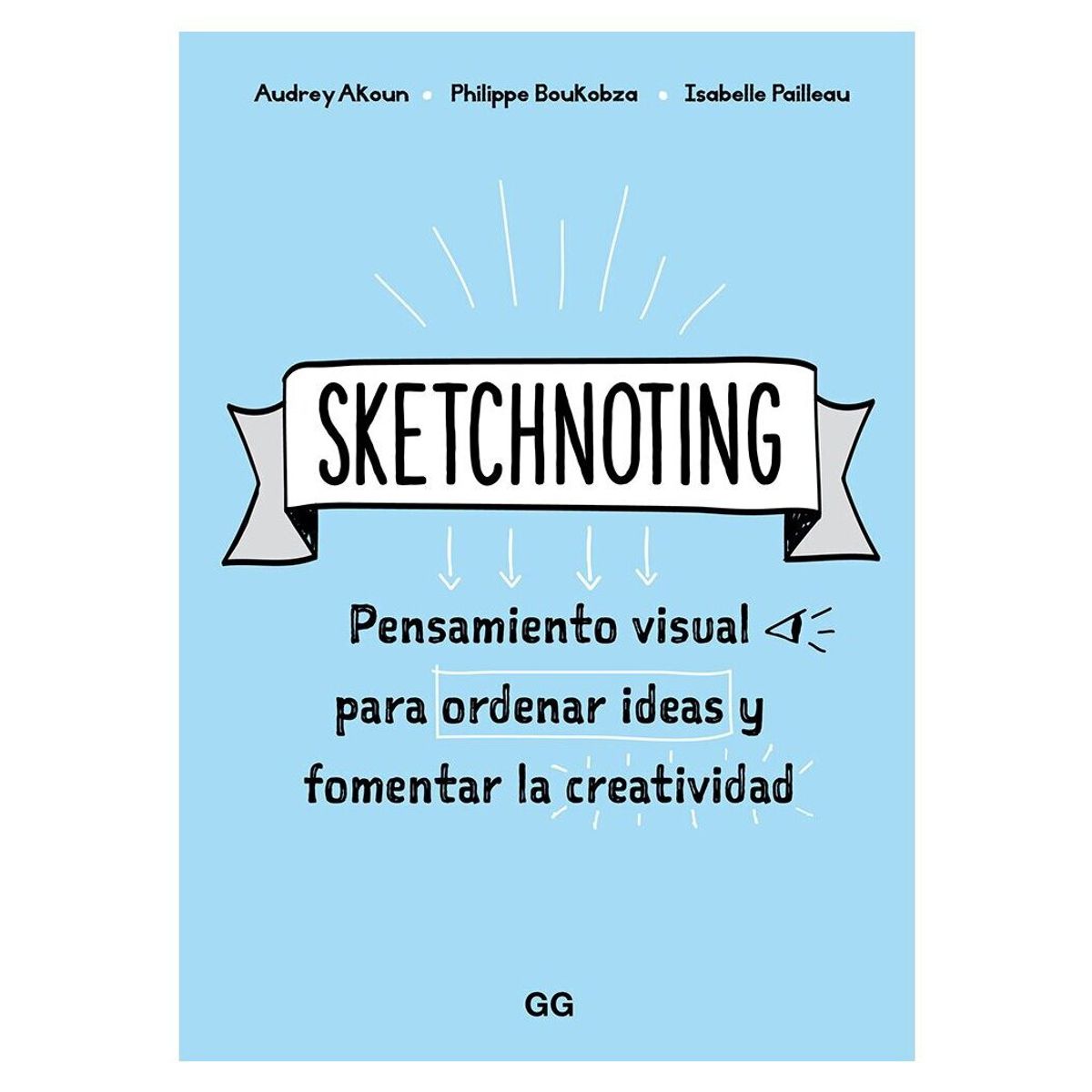 GUSTAVO GILI - Sketchnotingpensamiento Visual Para Ordenar Ideas