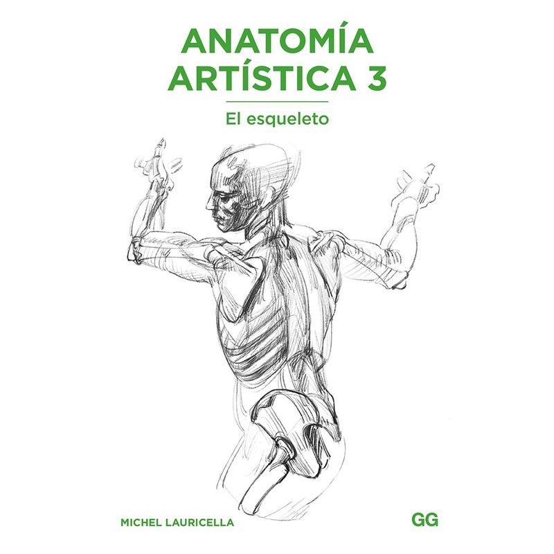 GUSTAVO GILI - Libro Anatomia - Anatomia Artistica 3. El Esqueleto