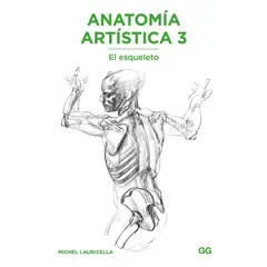 GUSTAVO GILI - Libro Anatomia - Anatomia Artistica 3. El Esqueleto