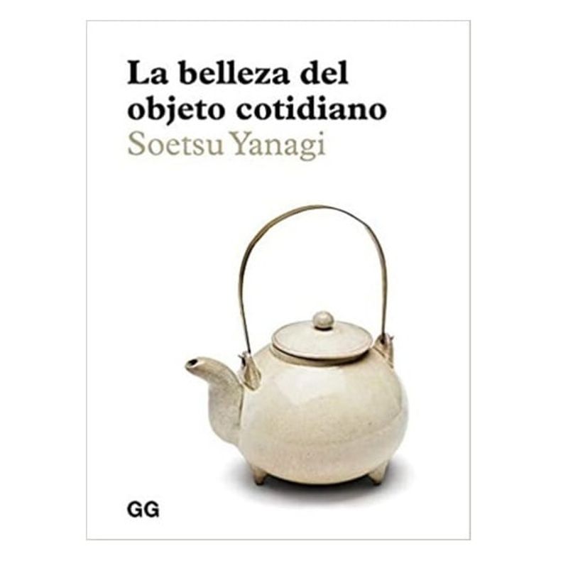 GUSTAVO GILI - Libro Belleza Del Objeto Cotidiano, La