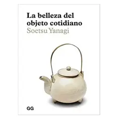 GUSTAVO GILI - Libro Belleza Del Objeto Cotidiano, La