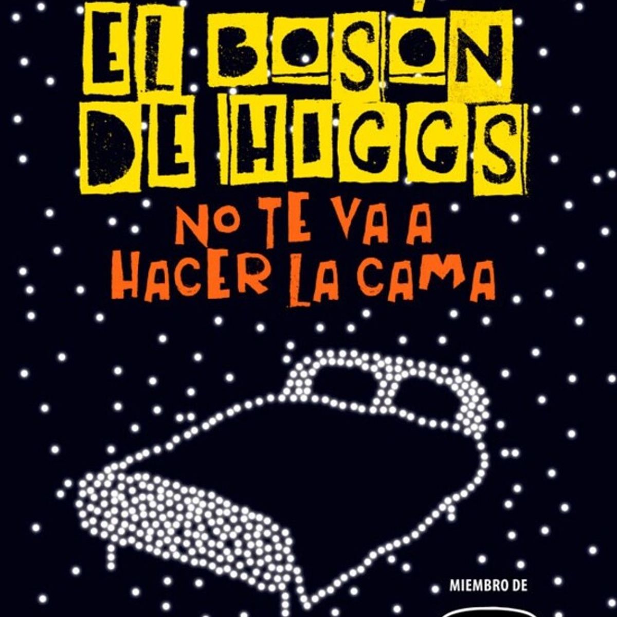 LA ESFERA DE LOS LIBROS - El Bosón De Higgs No Te Va A Hacer La Cama