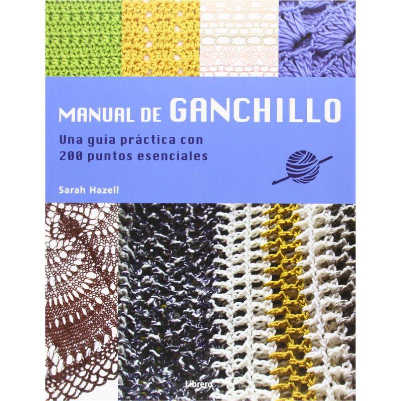EDITORIAL CONTRAPUNTO - Libro Manual De Ganchillo. Guía Práctica .200 Puntos Esenciales.