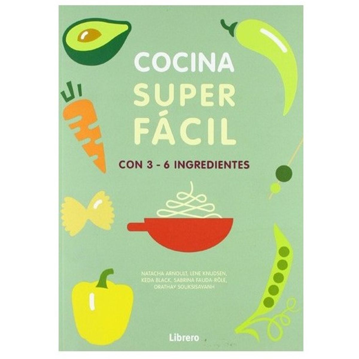 EDITORIAL CONTRAPUNTO - Superfácil - Cocina Super Fácil. Con 3-6 Ingredientes