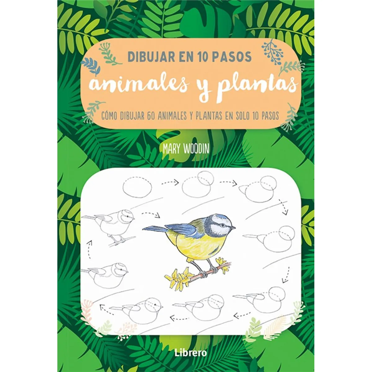 EDITORIAL CONTRAPUNTO - Dibujar En 10 Pasos - Animales Y Plantas