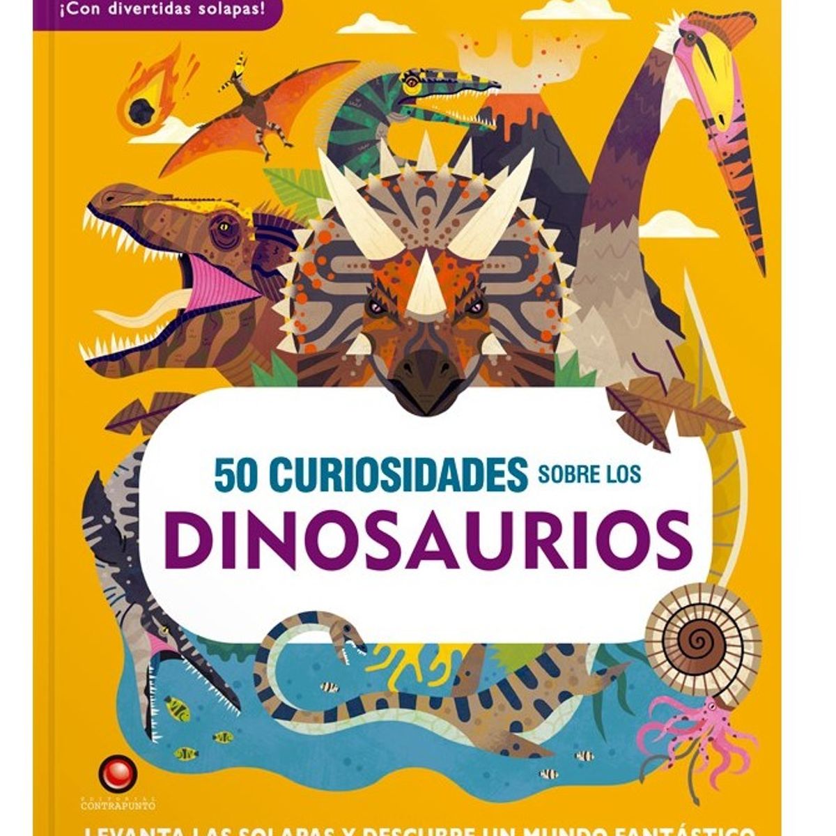 EDITORIAL CONTRAPUNTO - 50 Curiosidades Sobre Los Dinosaurios