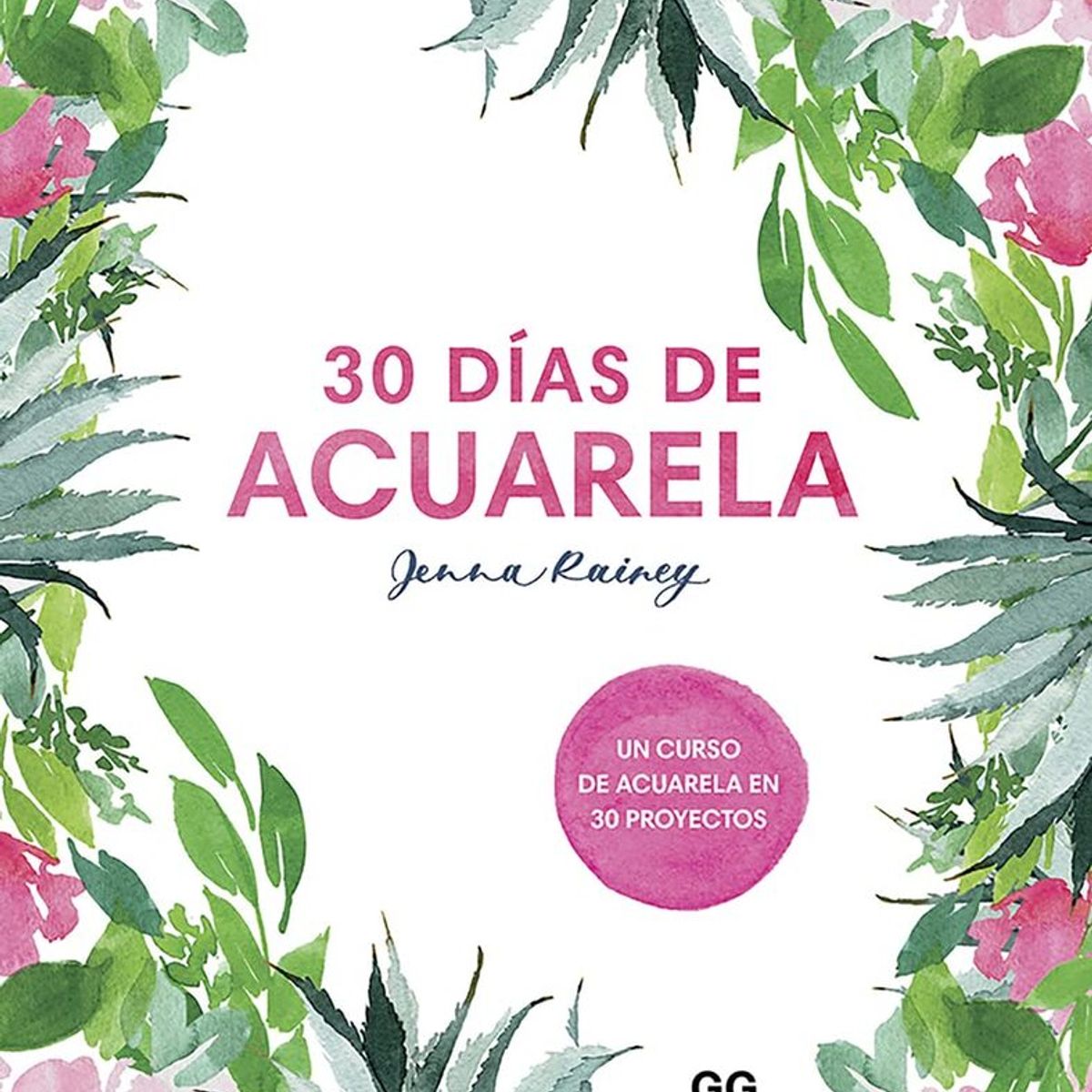 GUSTAVO GILI - 30 Días De Acuarela de Editorial Gustavo Gili