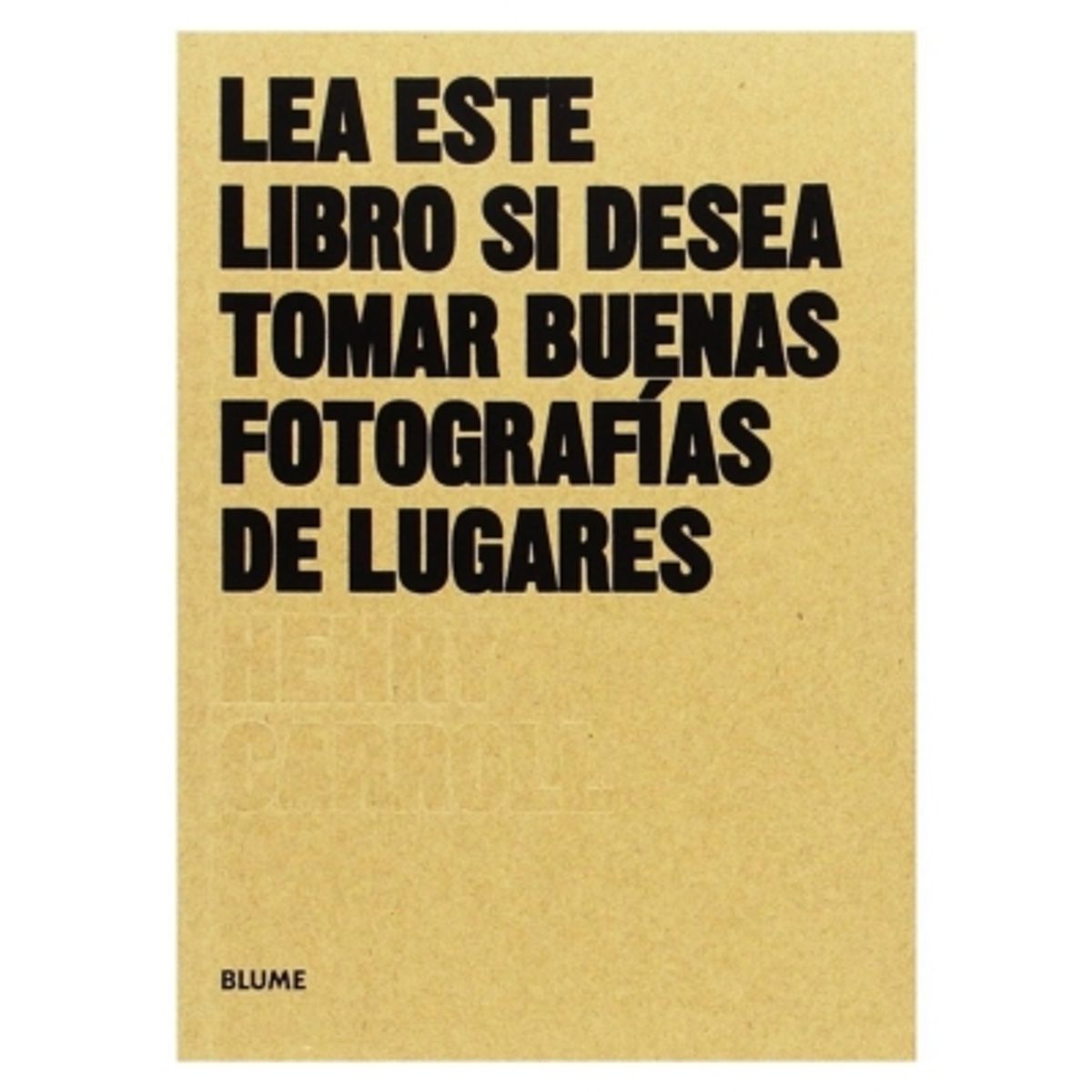 BLUME - Lea Este Libro Si Desea Tomar Buenas Fotografías De Lugares