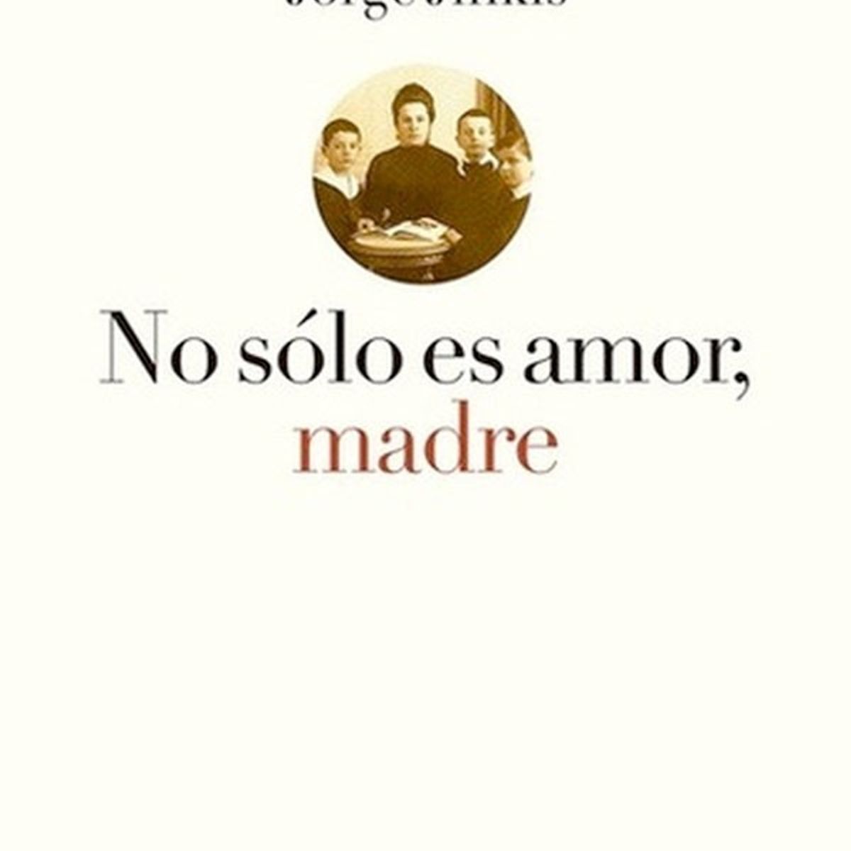 EDHASA - No Solo Es Amor, Madre