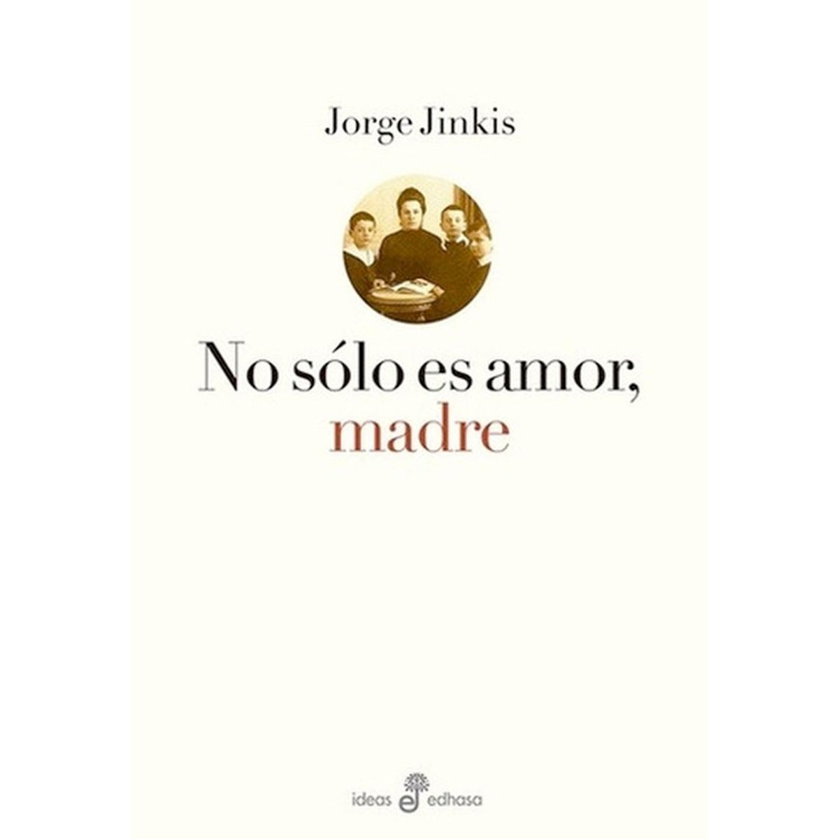 EDHASA - No Solo Es Amor, Madre