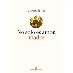 EDHASA - No Solo Es Amor, Madre