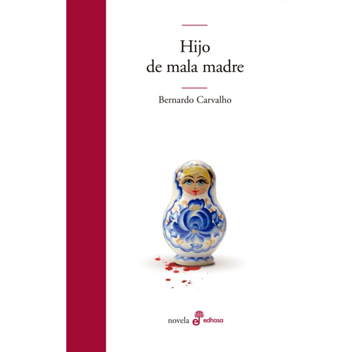 EDHASA - Hijo De Mala Madre de Editorial Edhasa