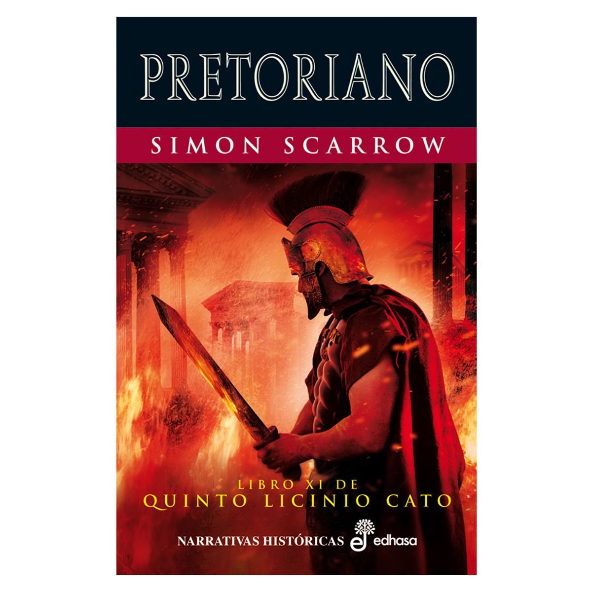 EDHASA - Pretoriano. Libro XI De Quinto Licinio Cato