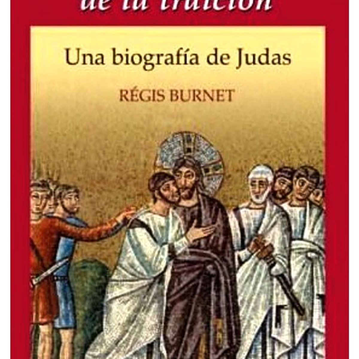 EDHASA - Evangelio De La Traición.  Una Biografía De Judas