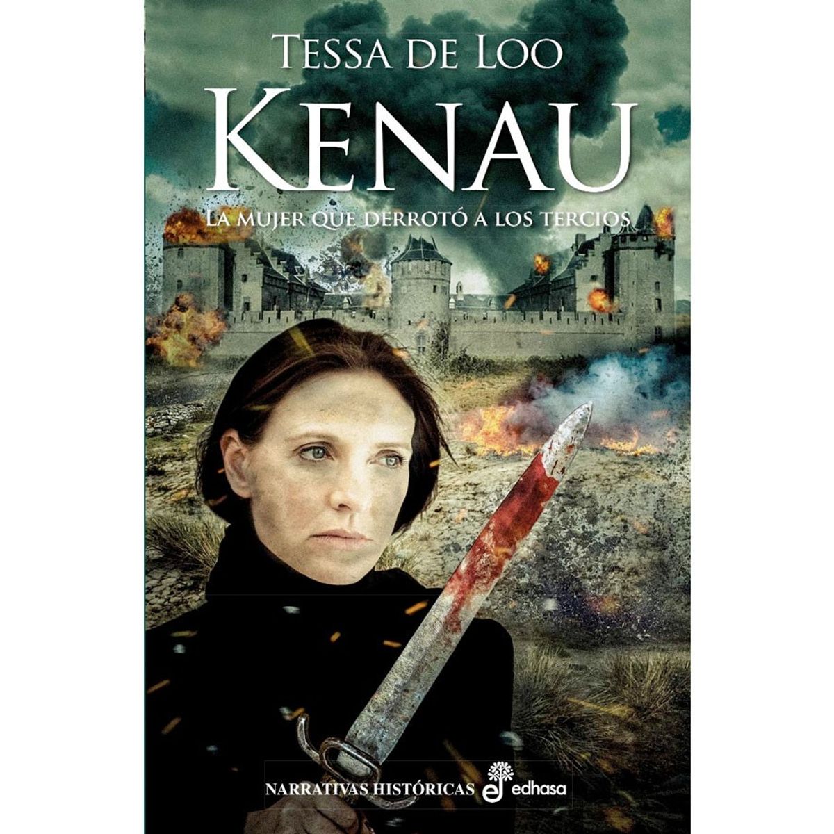 EDHASA - Kenau.  La Mujer Que Derroto A Los Tercios