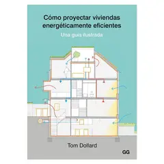 GUSTAVO GILI - Como Proyectar Viviendas Energéticamente Eficientes