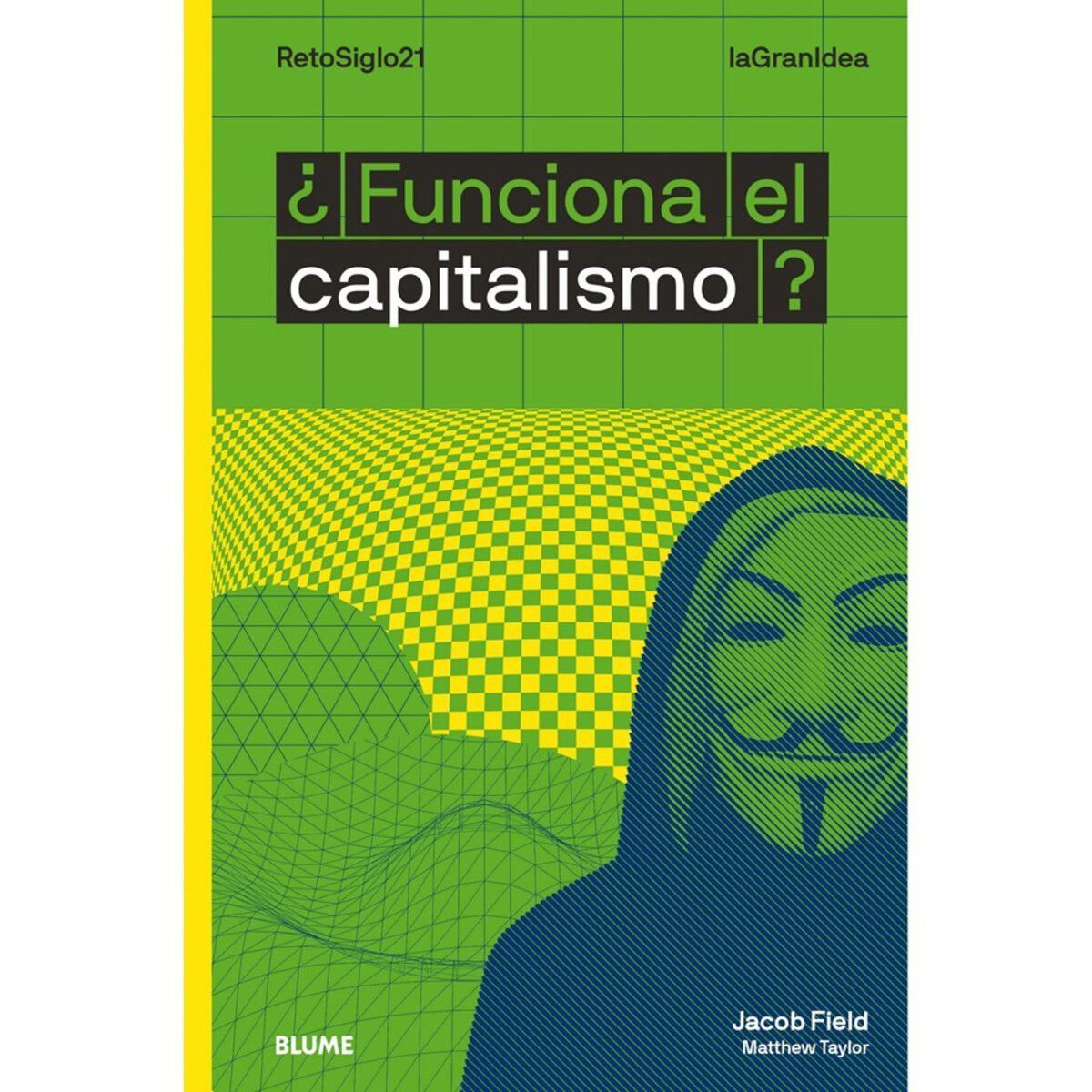 BLUME - La Gran Idea - ¿Funciona El Capitalismo?