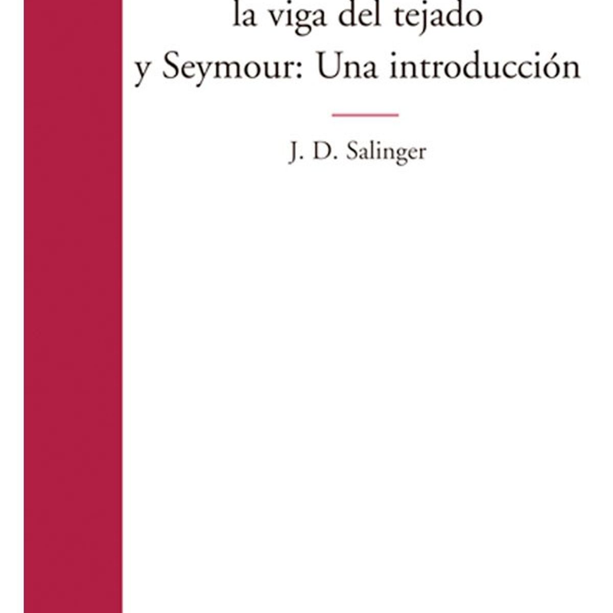 EDHASA - Levantad, Carpinteros, La Viga Del Tejado Y Seymour: