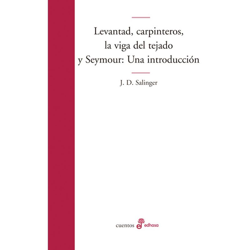 EDHASA - Libro Levantad, Carpinteros, La Viga Del Tejado Y Seymour: