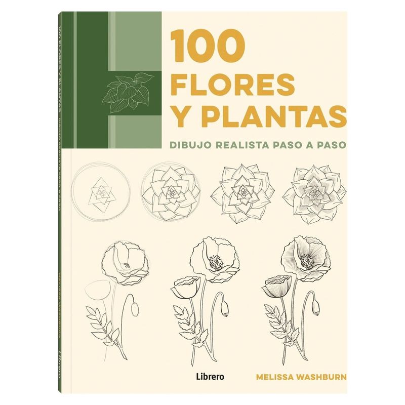EDITORIAL CONTRAPUNTO - Libro Dibujo Realista Paso A Paso - 100 Flores Y Plantas