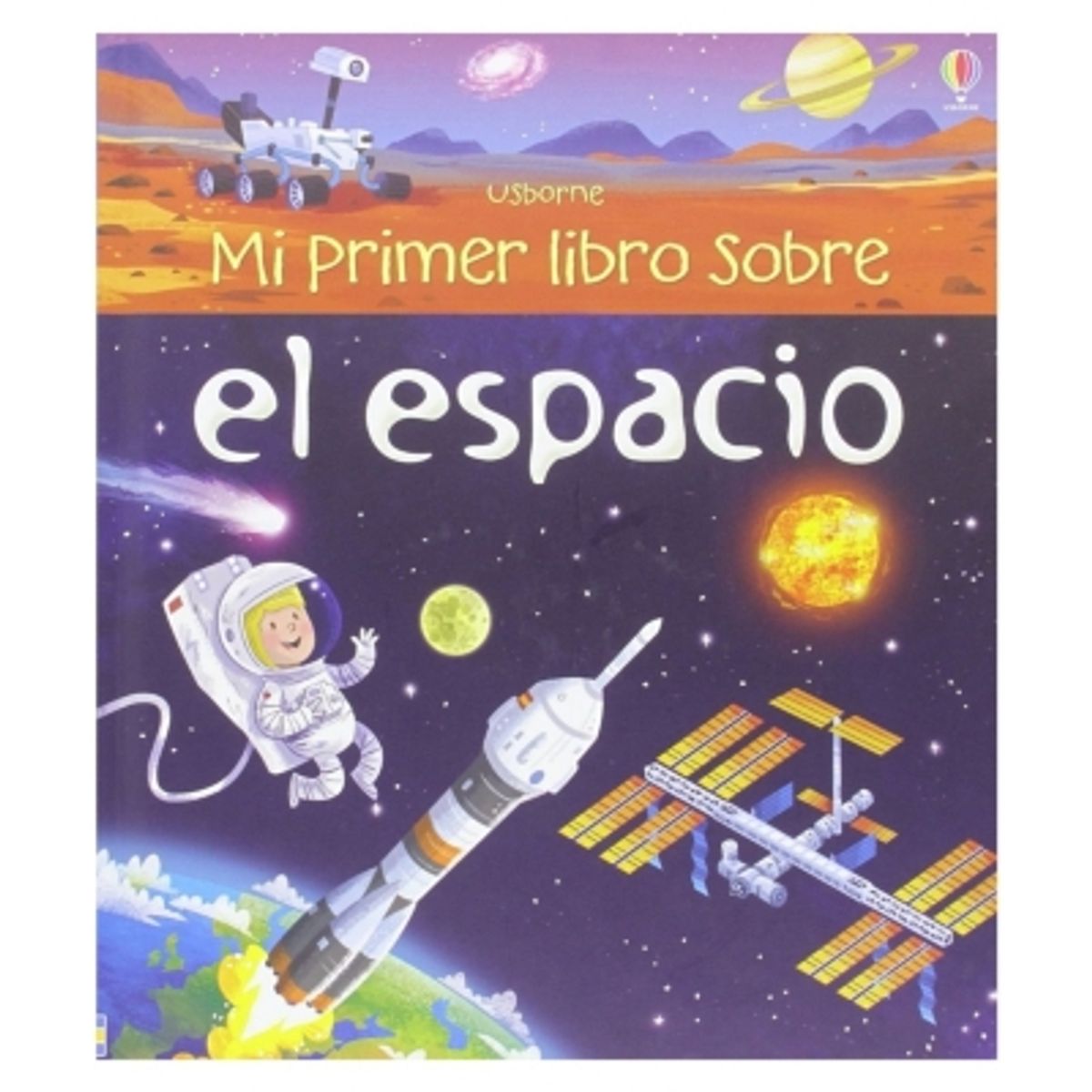 USBORNE - Mi Primer Libro Sobre El Espacio