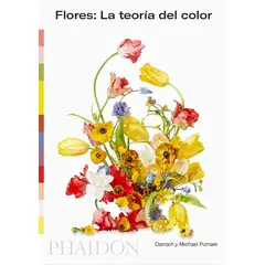 PHAIDON - Flores: La Teoria Del Color