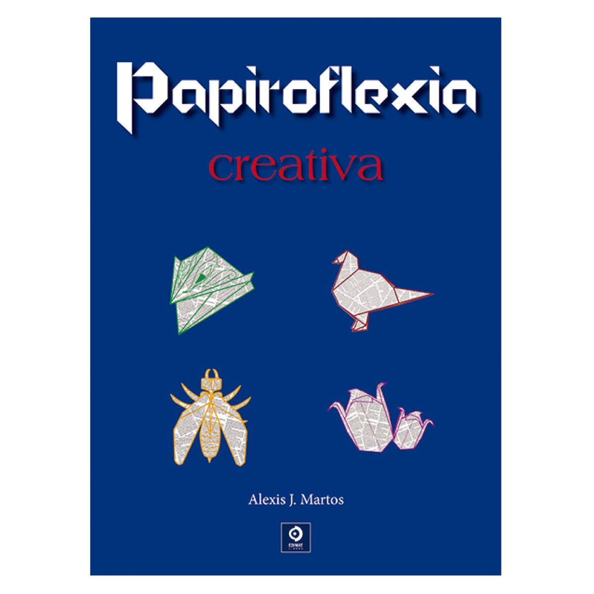 EDIMAT LIBROS - Papiroflexia Creativa