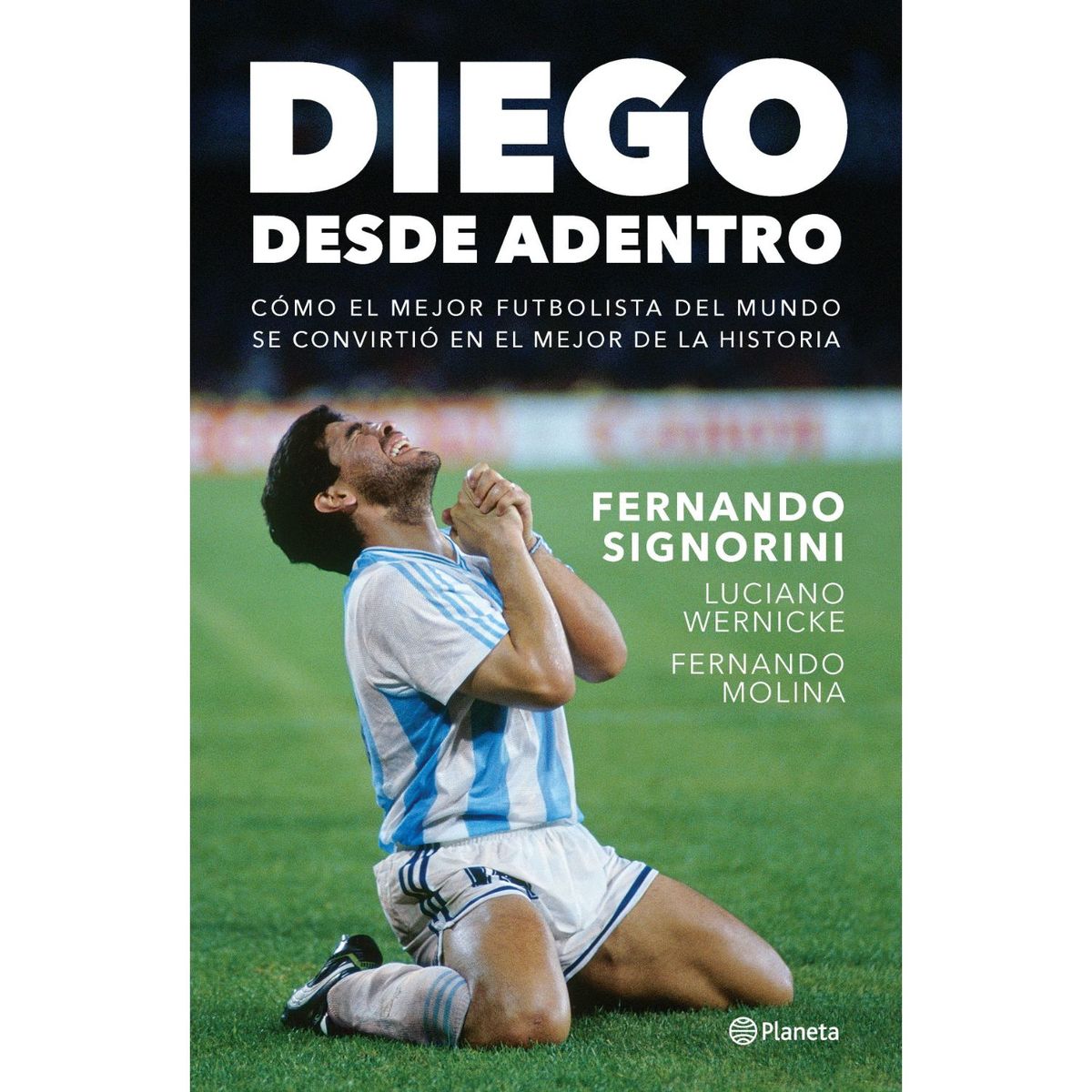 PLANETA - Diego desde adentro - Autor(a):  Luciano Wernicke
