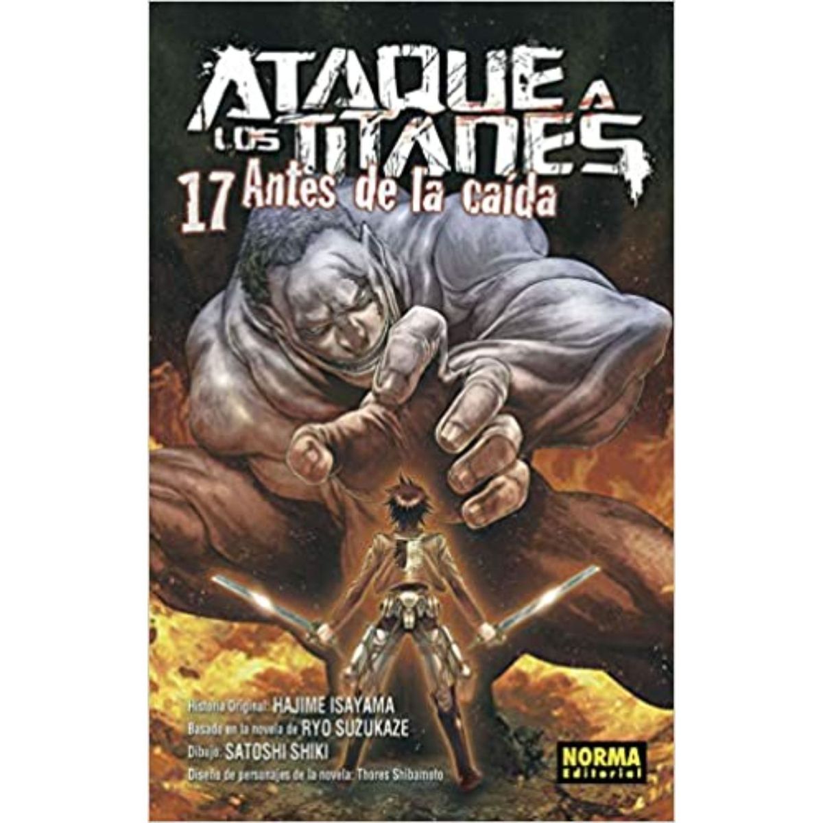 EDITORIAL NORMA - Ataque A Los Titanes 17 Antes De La Caida