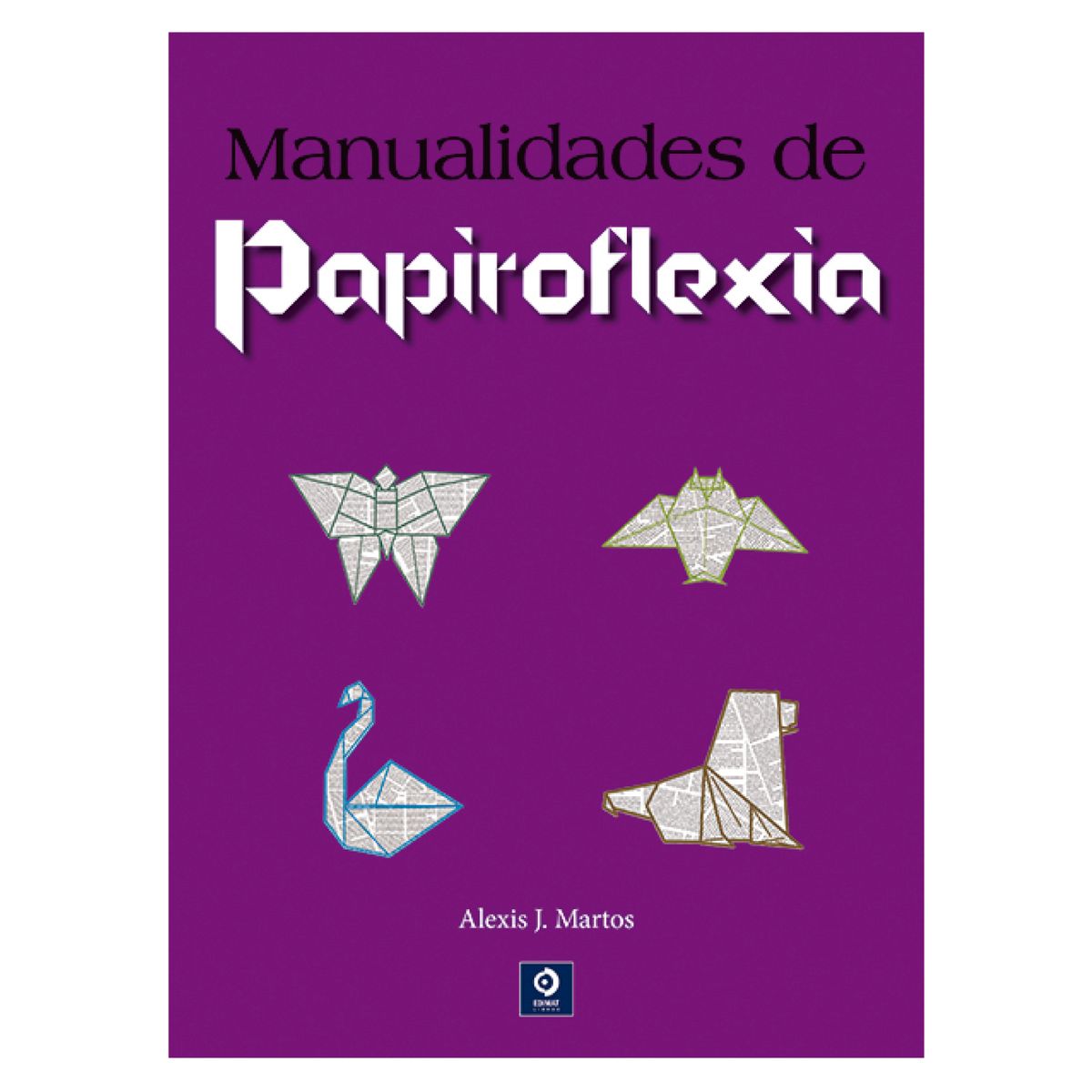 EDIMAT LIBROS - Manualidades de Papiroflexia