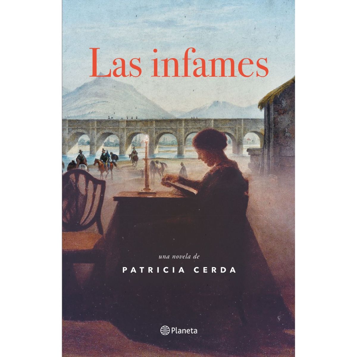 PLANETA - Las infames - Autor(a):  Patricia Cerda