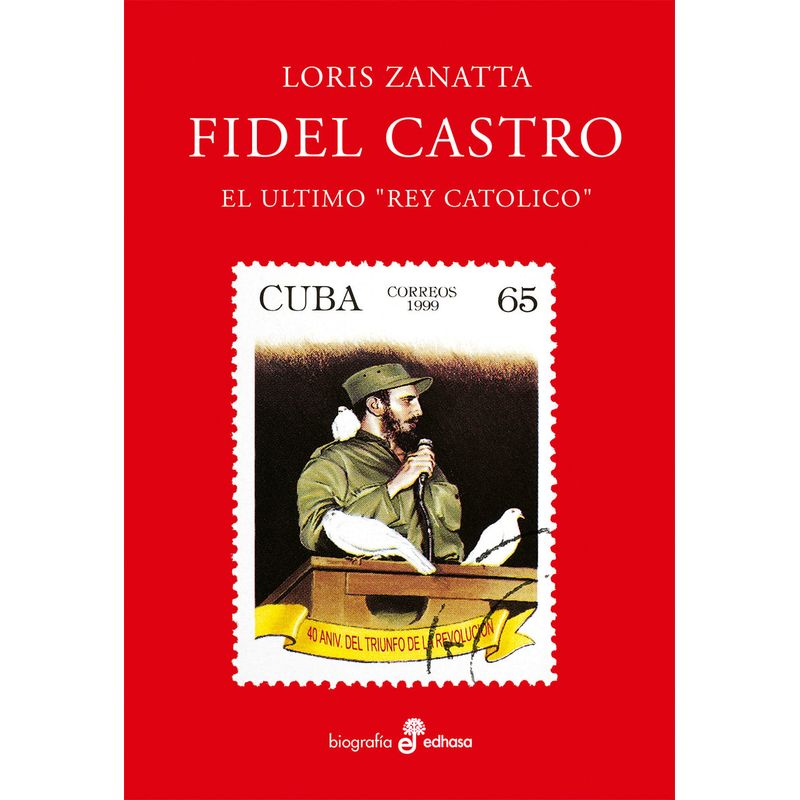 EDHASA - Libro Fidel Castro. El Ultimo Rey Catolico