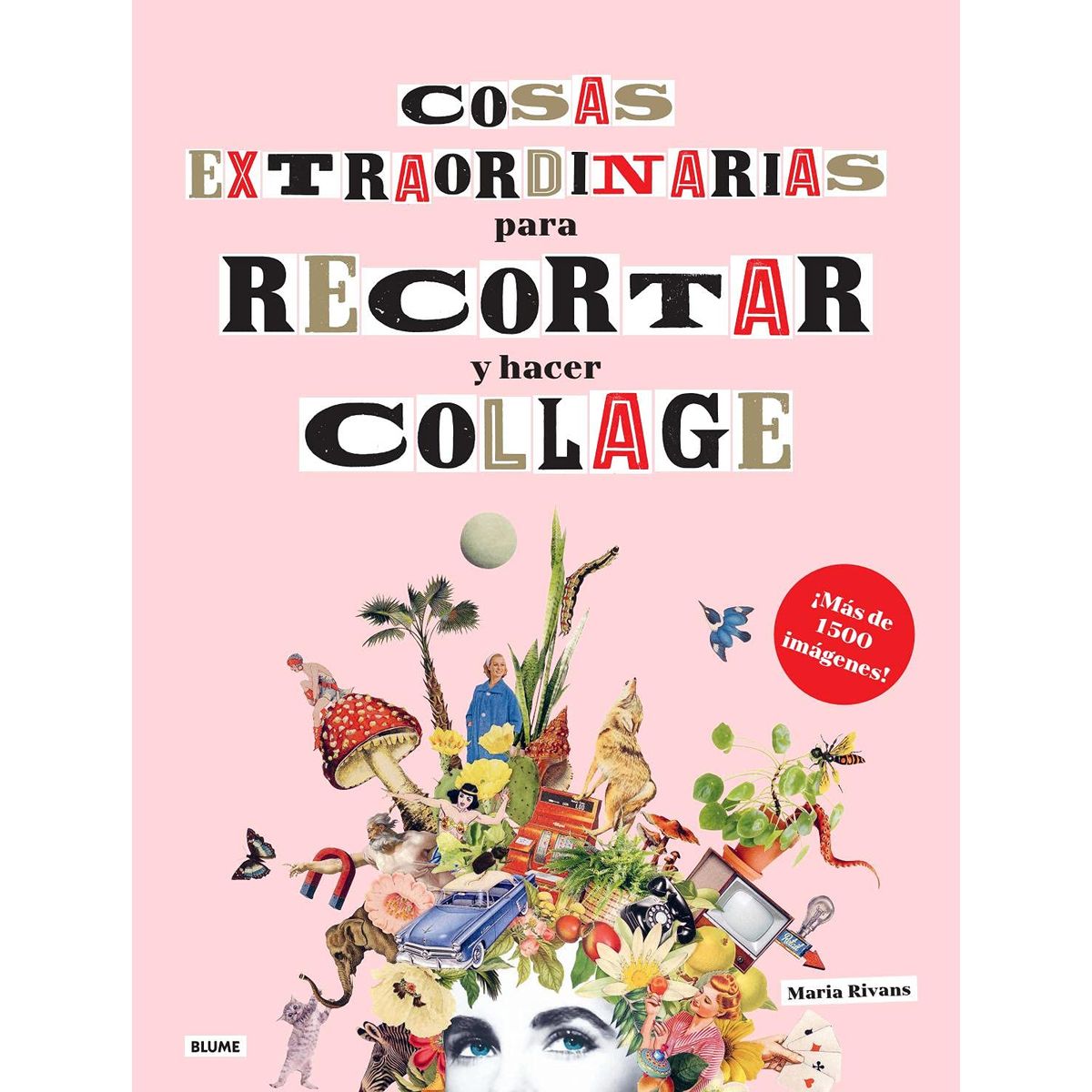 BLUME - Cosas Extraordinarias Para Recortar Y Hacer Collage